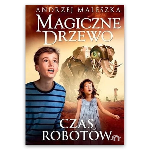 Magiczne Drzewo. Czas robotów