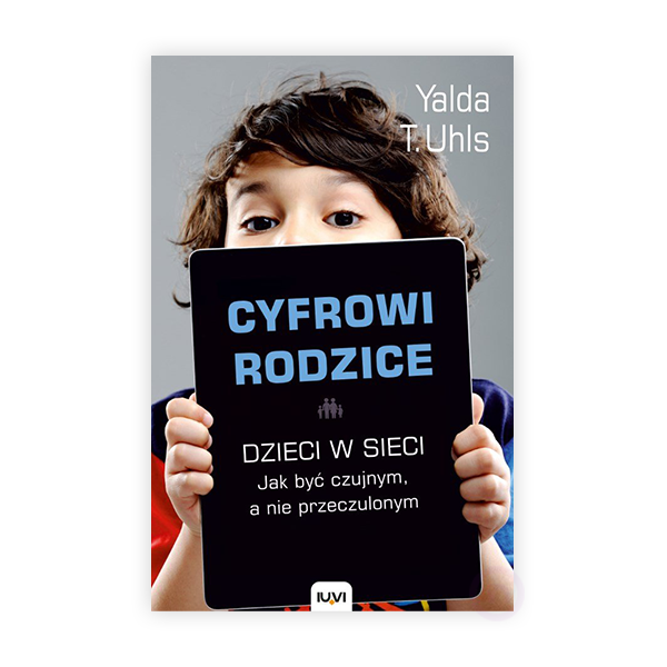 Cyfrowi rodzice. Dzieci w sieci. Jak być czujnym, a nie przeczulonym.png
