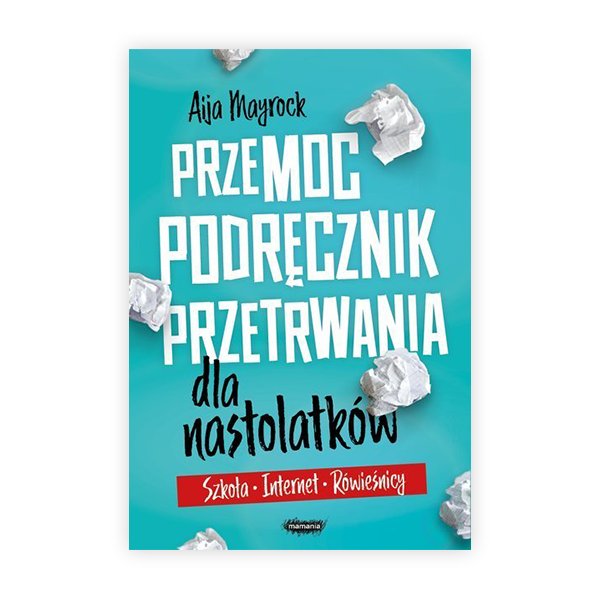 Przemoc. Podręcznik przetrwania dla nastolatków