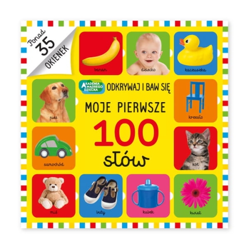 Moje pierwsze 100 słów. Akademia Mądrego Dziecka