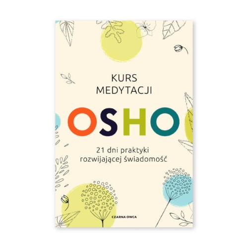 Kurs medytacji. 21 dni praktyki rozwijającej świadomość