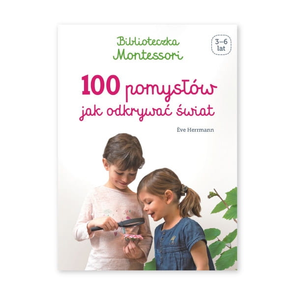 100-pomysłów,-jak-odkrywać-świat-Biblioteczka-Montessori.jpg