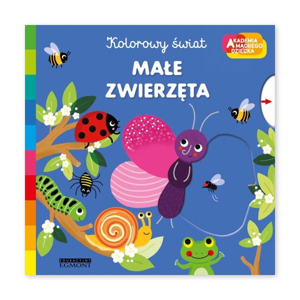 Małe zwierzęta. Akademia mądrego dziecka. Kolorowy świat