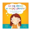 Co się dzieje w mojej głowie? Jak zacząć z dzieckiem rozmowę o zdrowej głowie?
