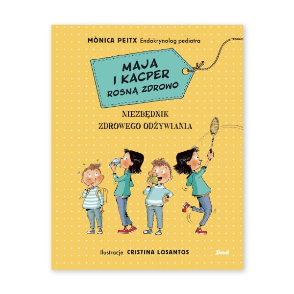 Maja i Kacper rosną zdrowo. Niezbędnik zdrowego odżywiania
