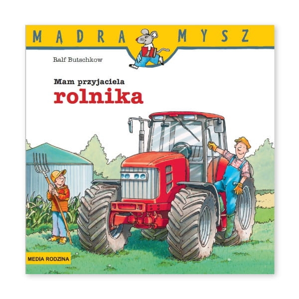 Mam przyjaciela rolnika. Mądra Mysz