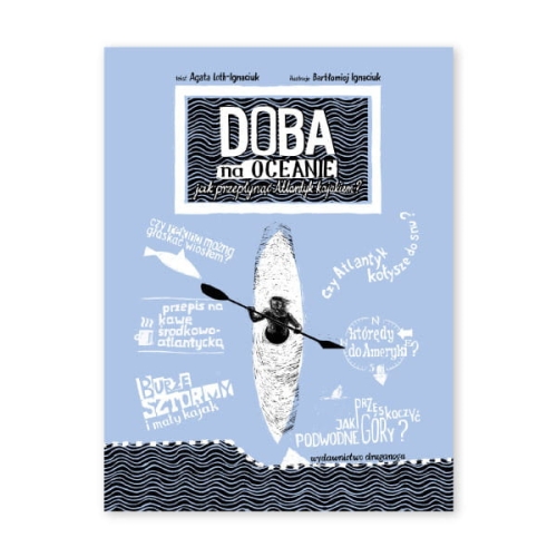 Doba na oceanie. Jak przepłynąć Atlantyk kajakiem. Niezwykłe wyprawy i wyczyny