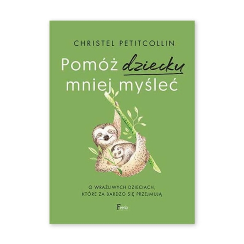 Pomóż dziecku mniej myśleć