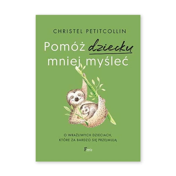 Pomóż dziecku mniej myśleć