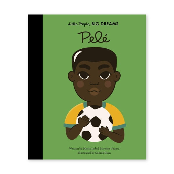 Little People, Big Dreams - Pele