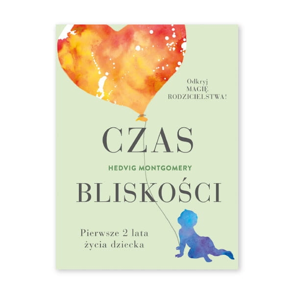 Czas bliskości pierwsze 2 lata życia dziecka