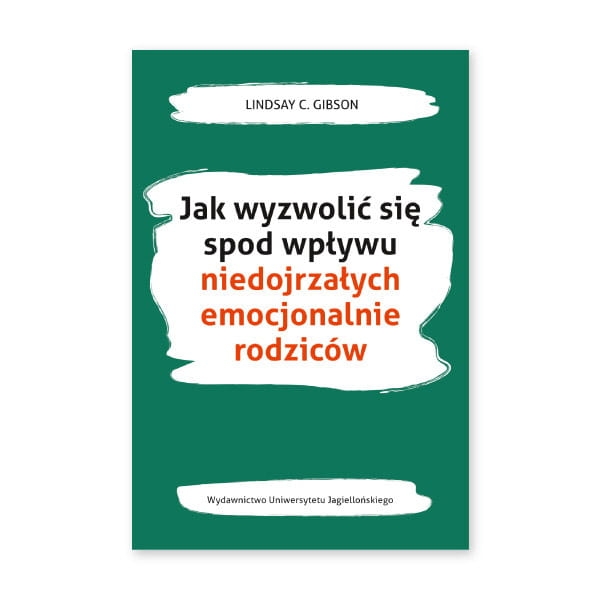 Jak wyzwolić się spod wpływu niedojrzałych emocjonalnie rodziców