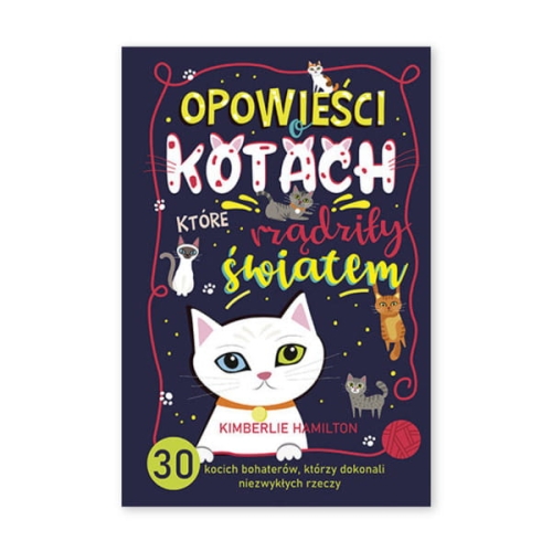 Opowieści-o-kotach,-które-rządziły-światem.-30-kocich-bohaterów,-którzy-dokonali-niezwykłych-rzeczy.jpg