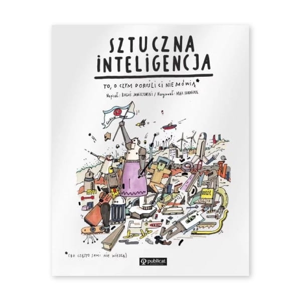 Sztuczna inteligencja. To, o czym dorośli Ci nie mówią