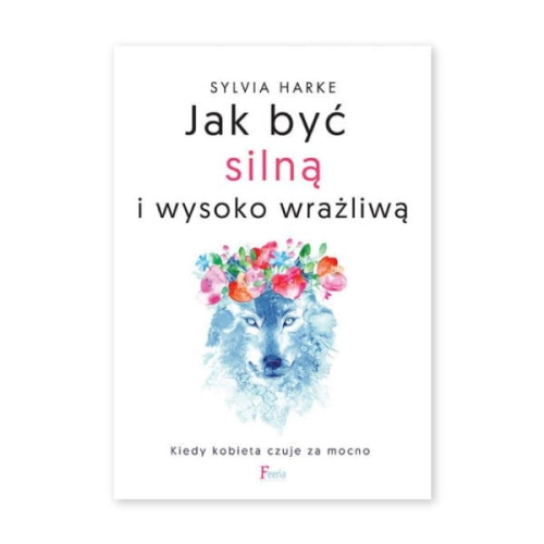 Jak-być-silną-i-wysoko-wrażliwą.-Kiedy-kobieta-czuje-za-mocno.jpg
