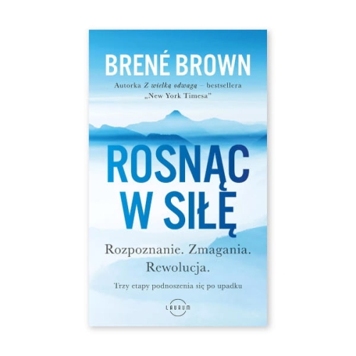 Rosnąc-w-siłę.-Rozpoznanie.-Zmagania.-Rewolucja.-Trzy-etapy-podnoszenia-się-po-upadku.jpg