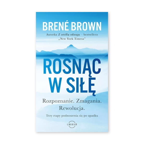 Rosnąc-w-siłę.-Rozpoznanie.-Zmagania.-Rewolucja.-Trzy-etapy-podnoszenia-się-po-upadku.jpg