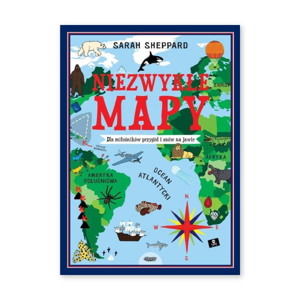 Niezwykłe-mapy.-Dla-miłośników-przygód-i-snów-na-jawie.jpg