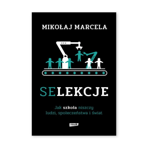 Selekcje.-Jak-szkoła-niszczy-ludzi,-społeczeństwa-i-świat.jpg