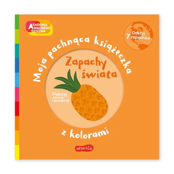 Zapachy-świata.-Akademia-mądrego-dziecka.-Moja-pachnąca-książeczka-z-kolorami.jpg