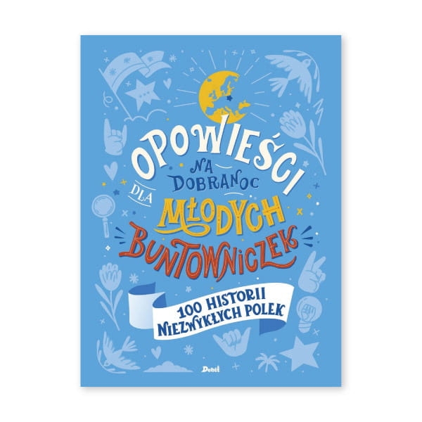 Opowieści-na-dobranoc-dla-młodych-buntowniczek.-100-historii-niezwykłych-Polek.jpg
