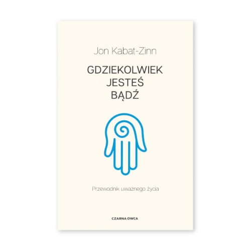 Gdziekolwiek-jesteś,-bądź.jpg