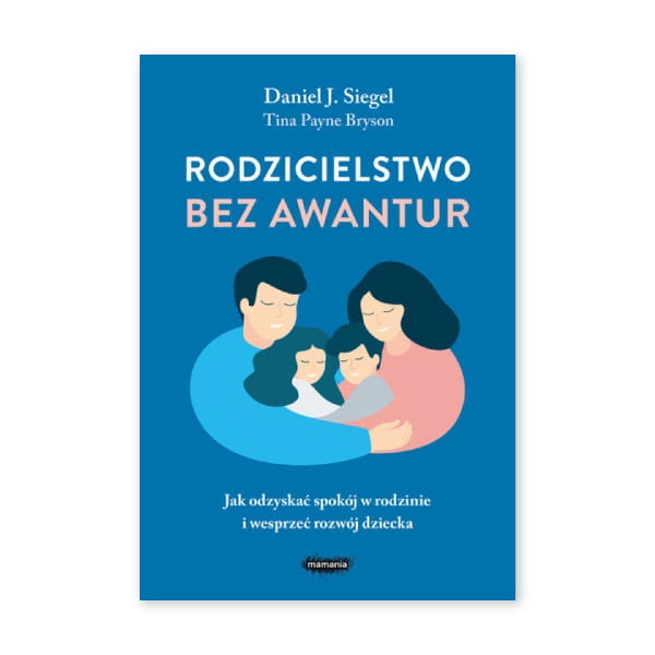 RODZICIELSTWO-BEZ-AWANTUR.-JAK-ODZYSKAĆ-SPOKÓJ-W-RODZINIE-I-WESPRZEĆ-ROZWÓJ-DZIECKA.jpg