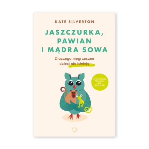 Jaszczurka,-pawian-i-mądra-sowa.-Dlaczego-niegrzeczne-dzieci-nie-istnieją.jpg