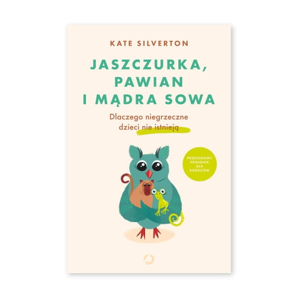 Jaszczurka,-pawian-i-mądra-sowa.-Dlaczego-niegrzeczne-dzieci-nie-istnieją.jpg