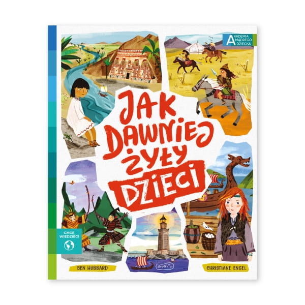 Jak-dawniej-żyły-dzieci.-Akademia-mądrego-dziecka.-Chcę-wiedzieć.jpg