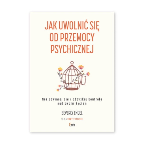 Jak-uwolnić-się-od-przemocy-psychicznej.-Nie-obwiniaj-się-i-odzyskaj-kontrolę-nad-swoim-życiem.jpg