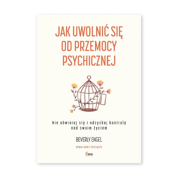 Jak-uwolnić-się-od-przemocy-psychicznej.-Nie-obwiniaj-się-i-odzyskaj-kontrolę-nad-swoim-życiem.jpg