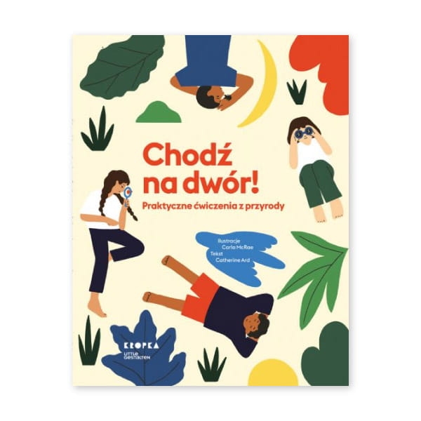 Chodź-na-dwór.-Praktyczne-ćwiczenia-z-przyrody.jpg