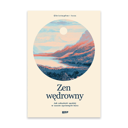 Zen wędrowny. Jak odnaleźć spokój w czasie życiowych burz.jpg.png
