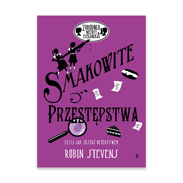 Smakowite przestępstwa, czyli jak zostać detektywem. Zbrodnia niezbyt elegancka. Tom 6.jpg.png