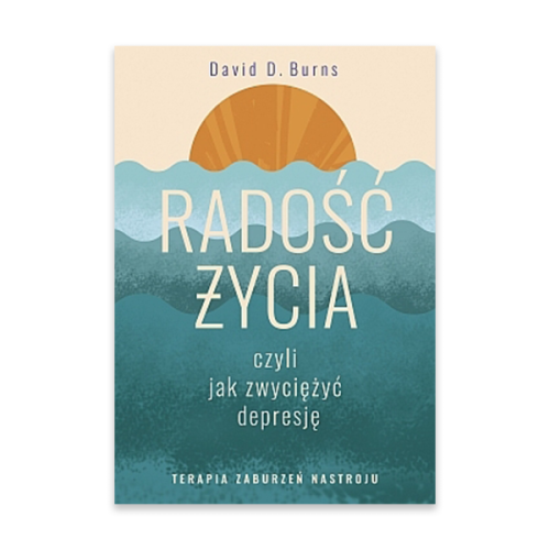 Radość życia, czyli jak zwyciężyć depresję. Terapia zaburzeń nastroju.jpg.png