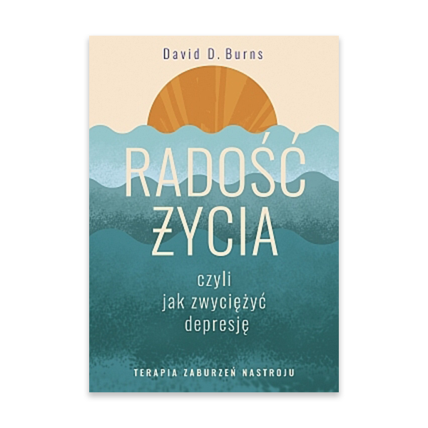 Radość życia, czyli jak zwyciężyć depresję. Terapia zaburzeń nastroju.jpg.png