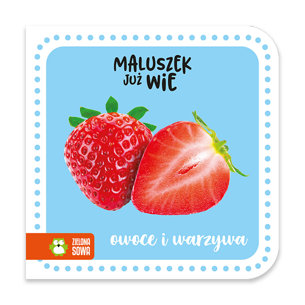 Owoce i warzywa. Maluszek już wie.png