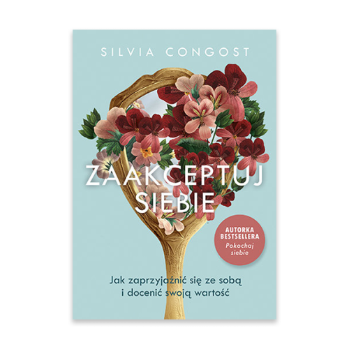 Zaakceptuj siebie. Jak zaprzyjaźnić się ze sobą i docenić swoją wartość.jpg.png