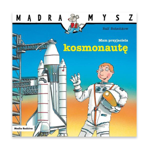 Mądra Mysz. Mam przyjaciela kosmonautę.jpg.png
