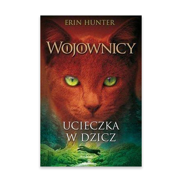 Ucieczka w dzicz. Wojownicy. Tom 1.jpg.png