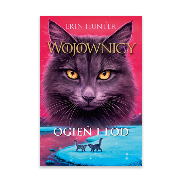 Ogień i lód. Wojownicy. Tom 2.jpg.png