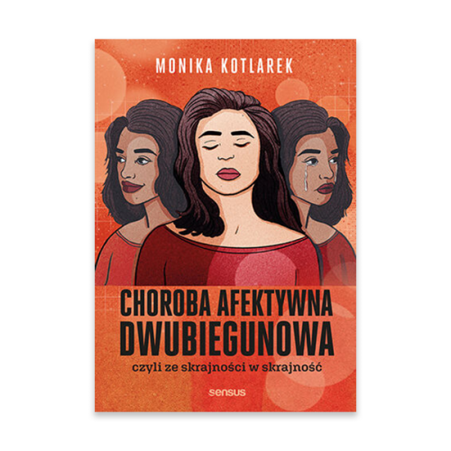 Choroba afektywna dwubiegunowa, czyli ze skrajności w skrajność.jpg.png
