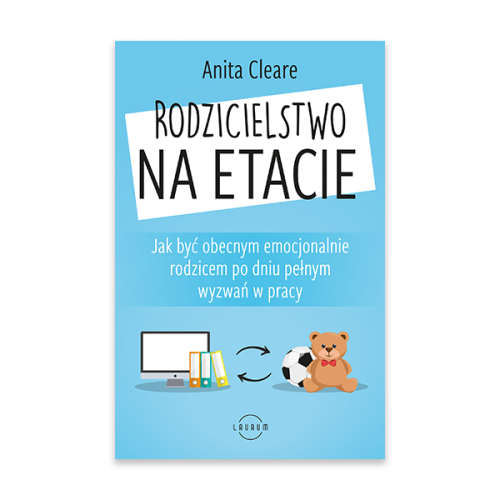 Rodzicielstwo na etacie. Jak być obecnym emocjonalnie rodzicem po dniu pełnym wyzwań w pracy.png