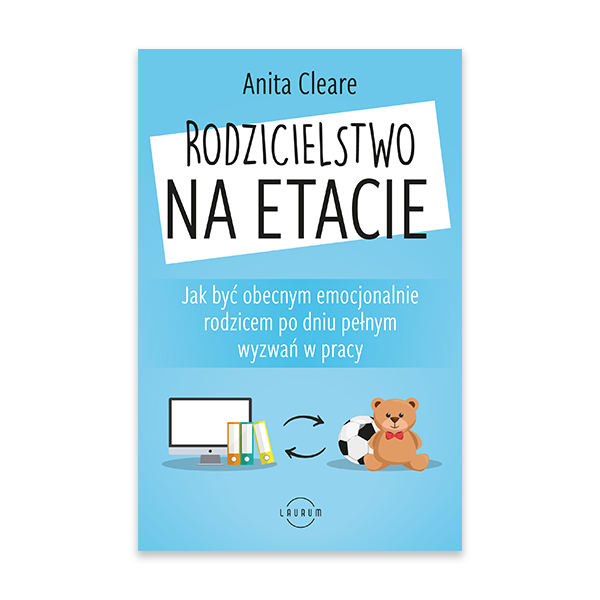 Rodzicielstwo na etacie. Jak być obecnym emocjonalnie rodzicem po dniu pełnym wyzwań w pracy.png