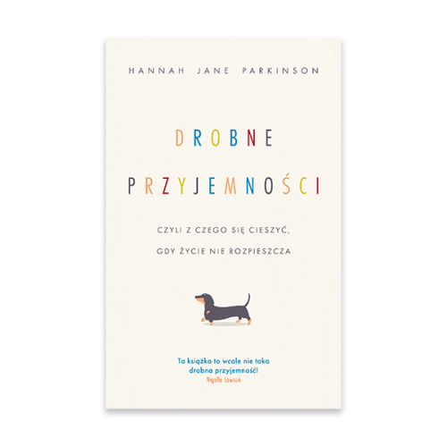 Drobne przyjemności, czyli z czego się cieszyć, gdy życie nie rozpieszcza.png