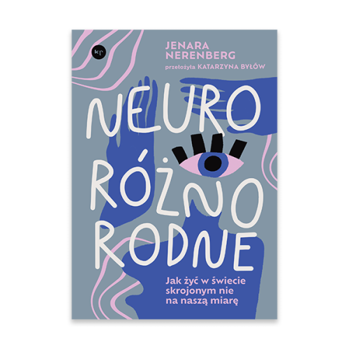 Neuroróżnorodne. Jak żyć w świecie skrojonym nie na naszą miarę.png