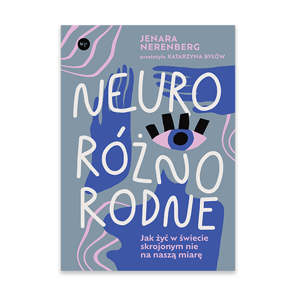 Neuroróżnorodne. Jak żyć w świecie skrojonym nie na naszą miarę.png