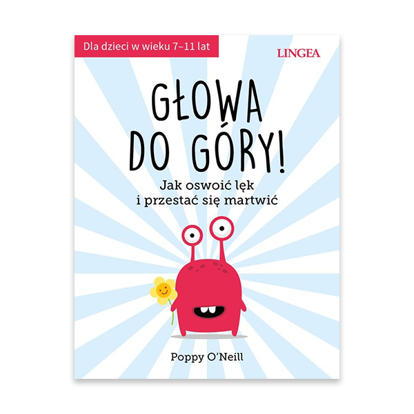 Głowa do góry! Jak oswoić lęk i przestać się martwić.jpg.png