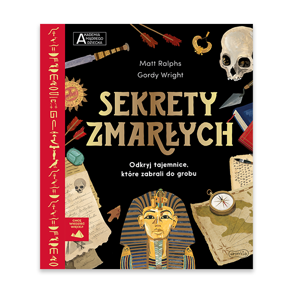 Sekrety zmarłych. Akademia mądrego dziecka. Chcę wiedzieć więcej1.png